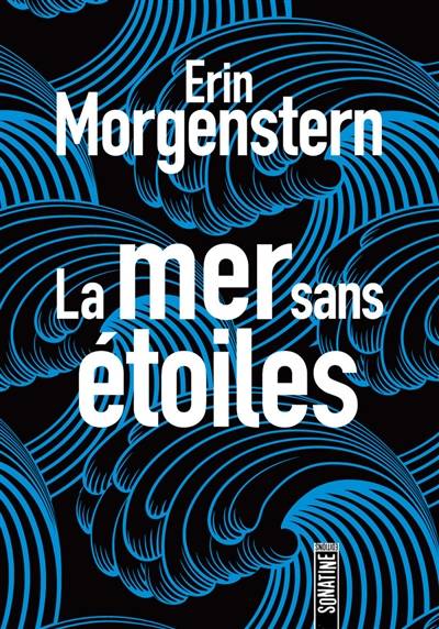 La mer sans étoiles | Erin Morgenstern, Julie Sibony