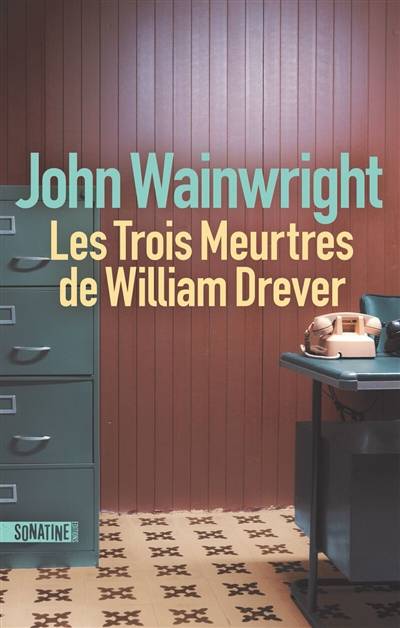 Les trois meurtres de William Drever | John Wainwright, Clément Baude