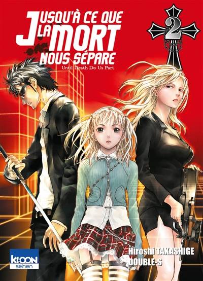 Jusqu'à ce que la mort nous sépare. Vol. 2. Until death do us part. Vol. 2 | Hiroshi Takashige, Double-S