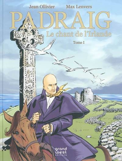 Padraig. Vol. 1. Le chant de l'Irlande | Jean Ollivier, Max Lenvers, Cyril Gicquel