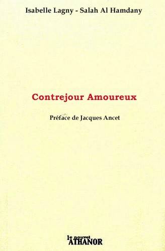 Contrejour amoureux | Isabelle Lagny, Salah al- Hamdani, Jacques Ancet