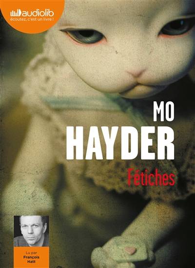 Fétiches | Mo Hayder, François Hatt, Jacques Martinache