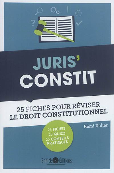 Juris' constit : 25 fiches pour comprendre et réviser le droit constitutionnel | Rémi Raher