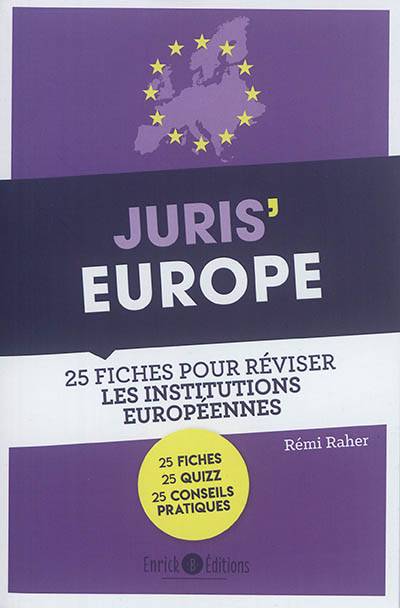 Juris' Europe : 25 fiches pour comprendre et réviser les institutions européennes | Remi Raher