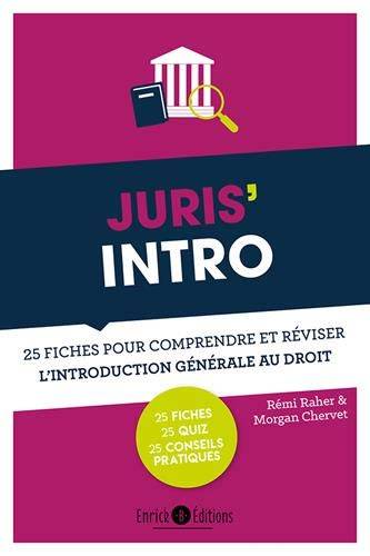 Juris' intro : 25 fiches pour comprendre et réviser l'introduction générale au droit | Rémi Raher, Morgan Chervet