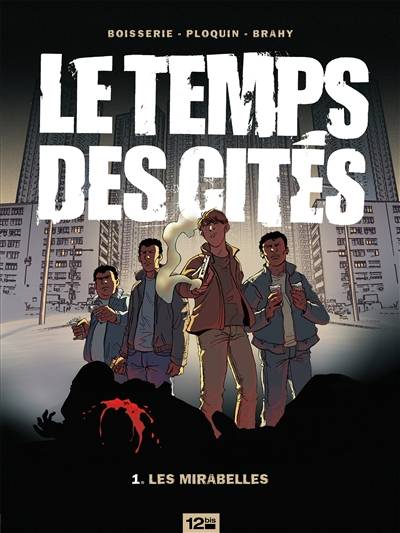 Le temps des cités. Vol. 01. Les mirabelles | Pierre Boisserie, Frédéric Ploquin, Luc Brahy