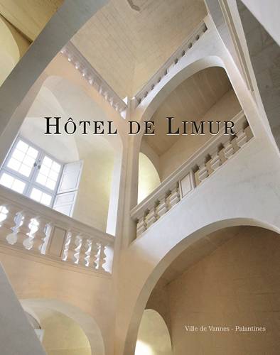 Hôtel de Limur : chronique d'une renaissance | David Robo, Sophie Kervran, Claire Laine