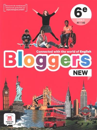 Bloggers new, 6e, cycle 3, A1-A2 | Frederic Chotard, Nathalie Brient, Virginie Jousset, Lynda Corve, Adeline Wion-Goguillon, Frederic Chotard