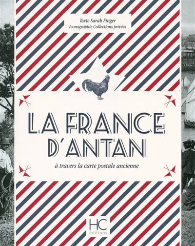 La France d'antan : à travers la carte postale ancienne | Sarah Finger