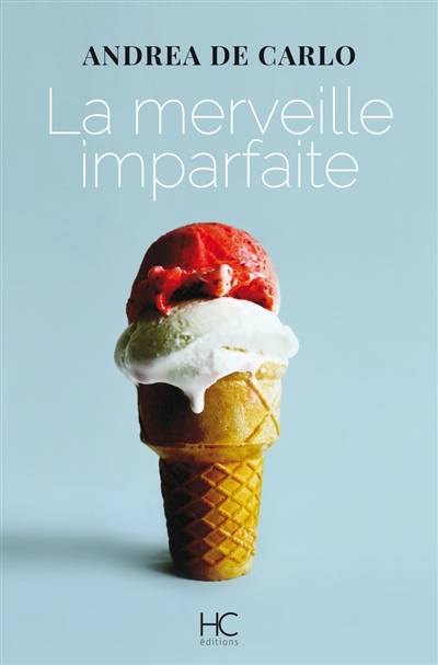 La merveille imparfaite | Andrea De Carlo, Chantal Moiroud