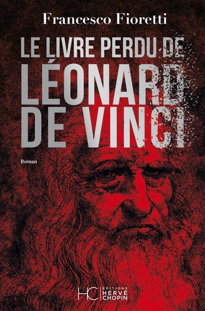 Le livre perdu de Léonard de Vinci | Francesco Fioretti, Chantal Moiroud