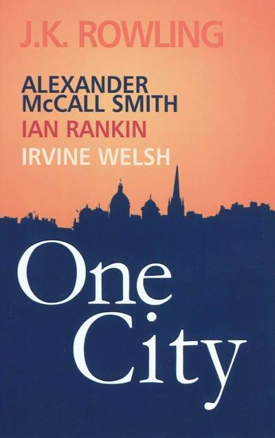 One city | Alexander McCall Smith, Ian Rankin, Irvine Welsh, J.K. Rowling, Santiago Artozqui