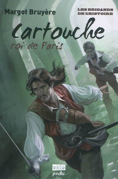 Cartouche, roi de Paris | Margot Bruyere