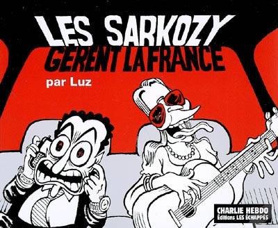 Les Sarkozy gèrent la France | Luz