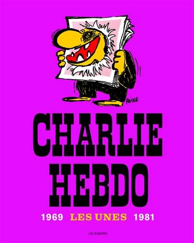 Charlie Hebdo, les unes : 1969-1981 | Riss