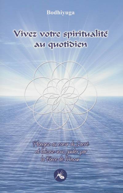 Vivez votre spiritualité au quotidien | Bodhiyuga