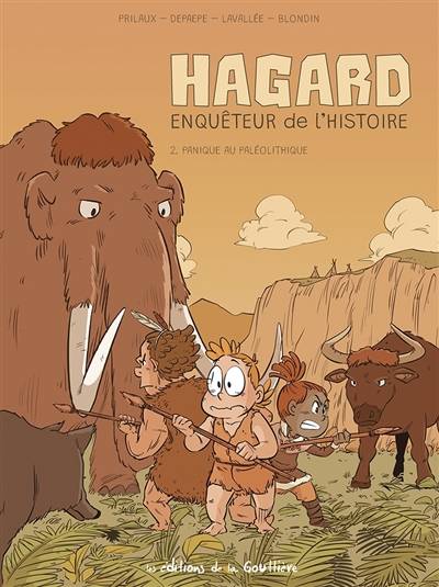 Hagard, enquêteur de l'histoire. Vol. 2. Panique au paléolithique | Mathieu Lavallee, Greg Blondin, Gilles Prilaux, Manon, Pascal Depaepe