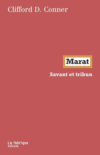 Marat : savant et tribun | Clifford D. Conner, Etienne Dobenesque