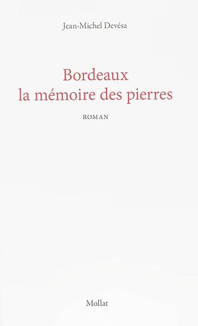 Bordeaux : la mémoire des pierres | Jean-Michel Devesa