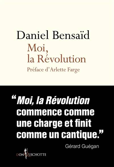 Moi, la Révolution : remembrances d'une bicentenaire indigne | Daniel Bensaid, Arlette Farge