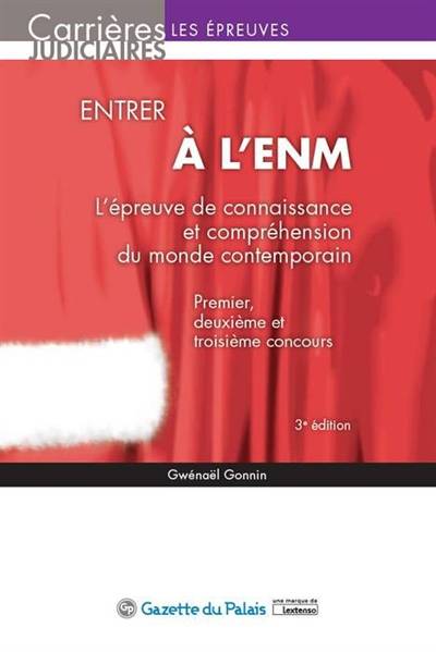 Entrer à l'ENM : l'épreuve de connaissance et compréhension du monde contemporain : premier, deuxième et troisième concours | Gwénaël Gonnin