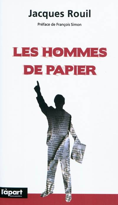 Les hommes de papier | Jacques Rouil, François Simon