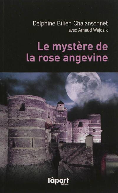 Le mystère de la rose angevine | Delphine Bilien, Arnaud Wajdzik