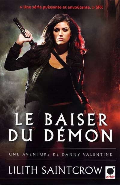 Une aventure de Danny Valentine. Le baiser du démon | Lilith Saintcrow, Célia Chazel