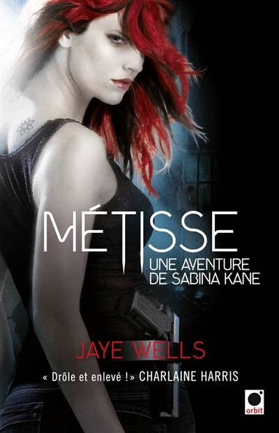 Une aventure de Sabina Kane. Métisse | Jaye Wells, Michelle Charrier