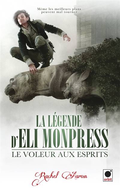 La légende d'Eli Monpress. Vol. 1. Le voleur aux esprits | Rachel Aaron, Guillaume Le Pennec