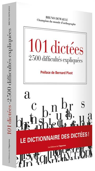 101 dictées : 2.500 difficultés expliquées | Bruno Dewaele, Bernard Pivot