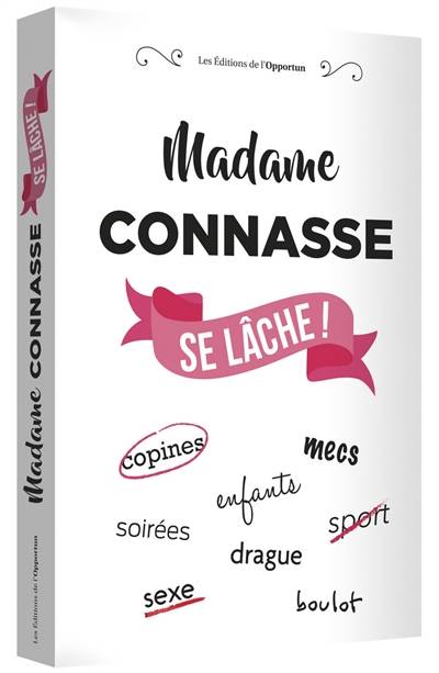 Madame Conasse se lâche ! | 