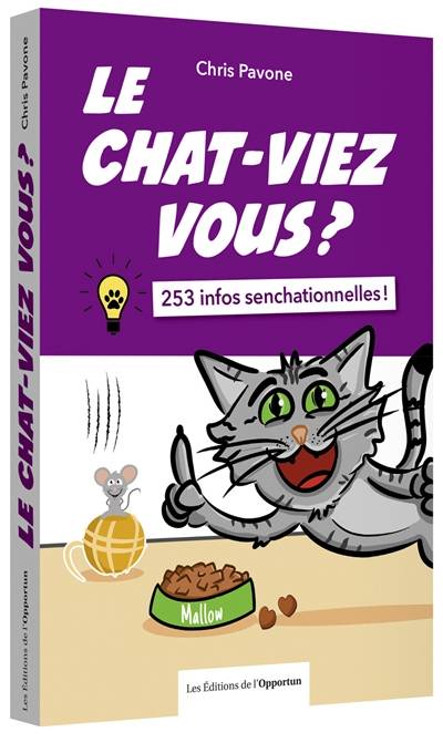 Le chat-viez vous ? : 253 infos senchationnelles ! | Chris Pavone