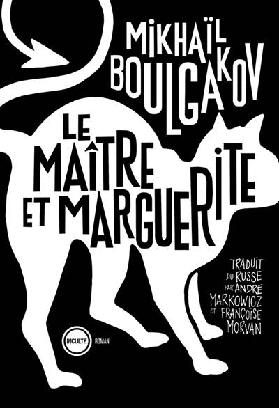 Le maître et Marguerite | Mikhail Afanassievitch Boulgakov, Andre Markowicz, Francoise Morvan