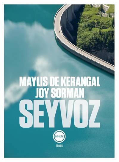 Seyvoz | Maylis de Kerangal, Joy Sorman