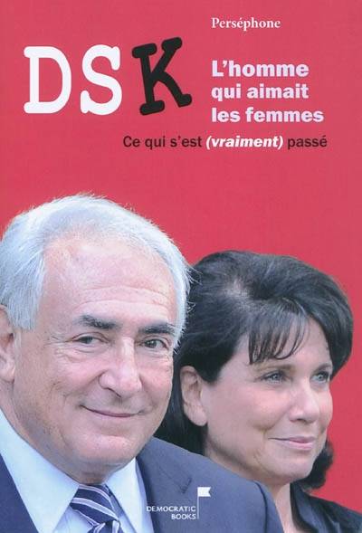 DSK, l'homme qui aimait les femmes : saison 2 : ce qui s'est (vraiment) passé | Persephone