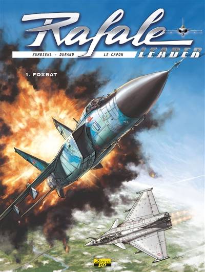 Rafale leader. Vol. 1. Foxbat | Frederic Zumbiehl, Matthieu Durand, Remi Le Capon