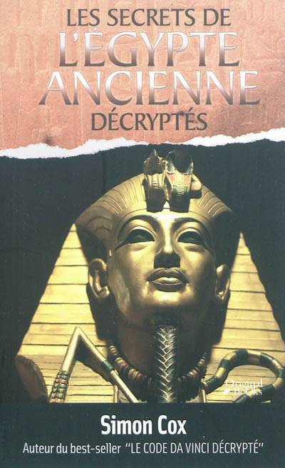 Les secrets de l'Egypte ancienne décryptés | Simon Cox, Guillaume Goubier