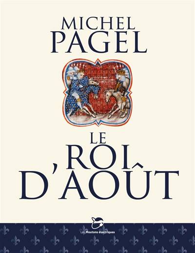 Le roi d'août | Michel Pagel