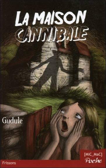 La maison cannibale | Gudule