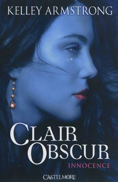 Clair obscur. Vol. 1. Innocence | Kelley Armstrong, Paola Appelius