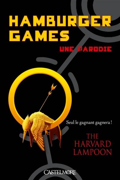 Hamburger games : une parodie | Harvard Lampoon, The (périodique), Claire Kreutzberger