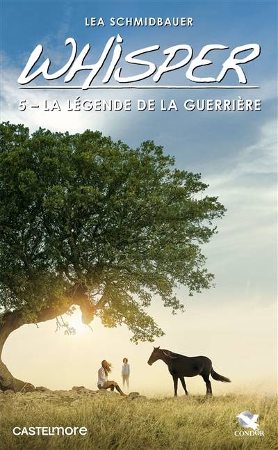 Whisper. Vol. 5. La légende de la guerrière | Lea Schmidbauer, Nelly Ganancia