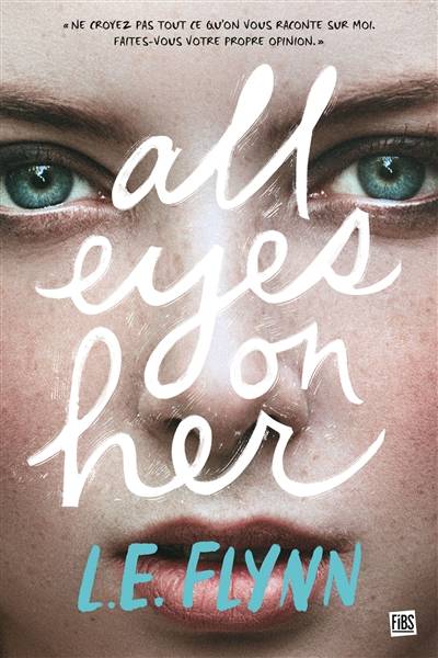 All eyes on her | Laurie Elizabeth Flynn, Leslie Damant-Jeandel