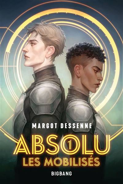 Absolu. Vol. 1. Les mobilisés | Margot Dessenne