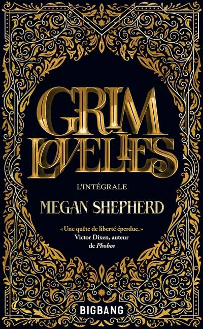 Grim lovelies : l'intégrale | Megan Shepherd, Emmanuelle Ghez