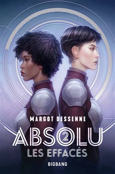 Absolu. Vol. 2. Les effacés | Margot Dessenne