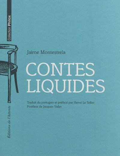 Contes liquides | Jaime Montestrela, Herve Le Tellier, Jacques Vallet, Herve Le Tellier