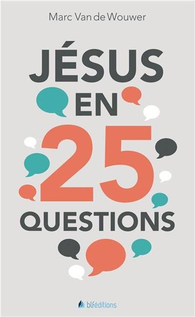 Jésus en 25 questions | Marc Van de Wouwer