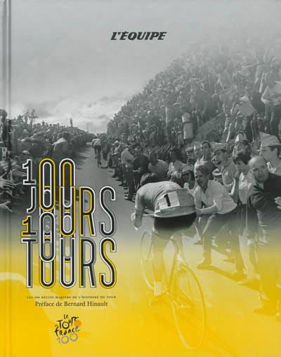 100 jours, 100 Tours : les 100 récits majeurs de l'histoire du Tour | Bernard Hinault